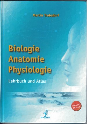 gebrauchtes Buch – Martin Trebsdorf – Biologie, Anatomie, Physiologie. Lehrbuch und Atlas.