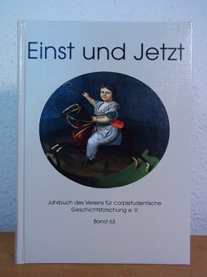 gebrauchtes Buch – Verein für corpsstudentische Geschichtsforschung e.V. und Prof. Dr. Hans Peter Hümmer  – Einst und jetzt. Band 63. Jahrbuch 2018 des Vereins für corpsstudentische Geschichtsforschung