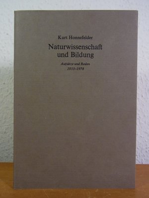 gebrauchtes Buch – Kurt Honnefelder – Naturwissenschaft und Bildung. Aufsätze und Reden 1933 - 1978. Zum 75. Geburtstag von Prof. Dr. Kurt Honnefelder am 01. August 1980 [signiert von Kurt Honnefelder]