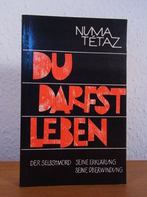 antiquarisches Buch – Numa Tétaz – Du darfst leben. Der Selbstmord. Seine Erklärung, seine Überwindung