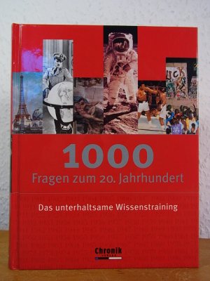 1000 Fragen zum 20. Jahrhundert. Das unterhaltsame Wissenstraining