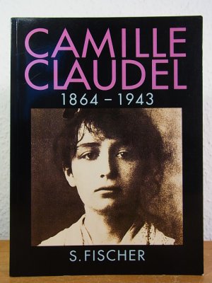 gebrauchtes Buch – Reine-Marie Paris – Camille Claudel 1864 - 1943