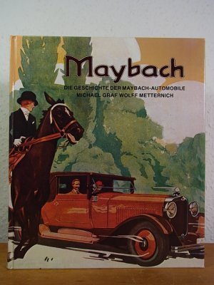 Maybach. Die Geschichte der Maybach-Automobile