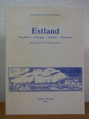 gebrauchtes Buch – Theodor Finke – Estland. Gesehenes - Erfragtes - Erlebtes - Gedachtes. Reisebericht