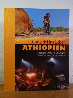 gebrauchtes Buch – Lohmann, Alexander Maria – Ganz tief ins Leben. Äthiopien
