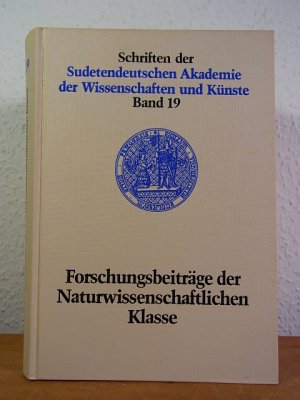 Forschungsbeiträge der Naturwissenschaftlichen Klasse (Schriften der Sudetendeutschen Akademie der Wissenschaften und Künste Band 19)