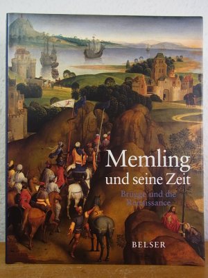 gebrauchtes Buch – Martens, Maximiliaan P – Hans Memling und seine Zeit. Brügge und die Renaissance. Ausstellung "Von Hans Memling bis Pieter Pourbus - Brügge und die Renaissance" der Stadt Brügge und der Städtischen Museen, Brügge, Memlingmuseum, 15. August - 6. Dezember 1998