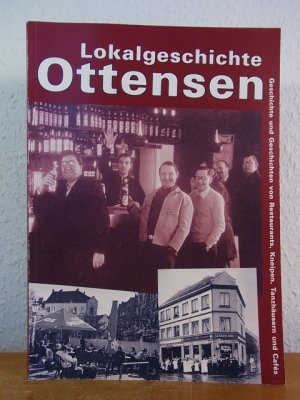 Lokalgeschichte Ottensen. Geschichte und Geschichten von Restaurants, Kneipen, Tanzhäusern und Cafés