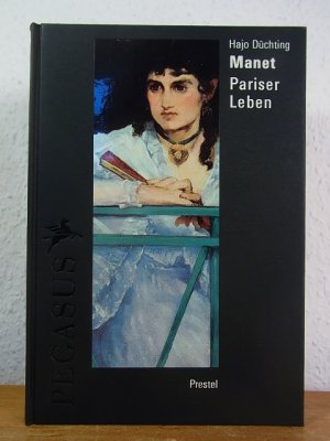 Manet. Pariser Leben (Pegasus-Bibliothek)