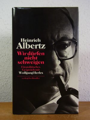 gebrauchtes Buch – Albertz, Heinrich und Wolfgang Herles – Wir dürfen nicht schweigen. Ein politisches Gespräch mit Wolfgang Herles