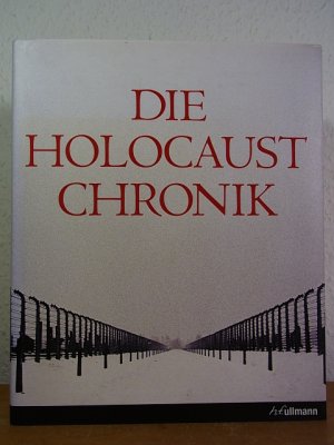 gebrauchtes Buch – Harran, Marilyn, Dieter Kuntz – Die Holocaust-Chronik. Komplett überarbeitete und aktualisierte Ausgabe