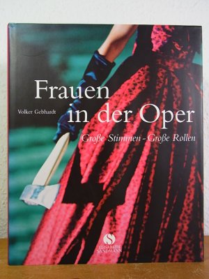 gebrauchtes Buch – Volker Gebhardt – Frauen in der Oper. Große Stimmen - große Rollen