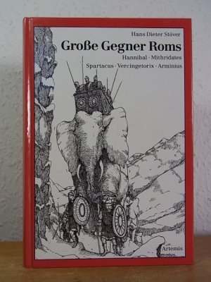 Große Gegner Roms. Hannibal, Mithridates, Spartacus, Vercingetorix, Arminius