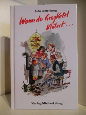 gebrauchtes Buch – Udo Bielenberg – Wenn de Grogketel Klötert...