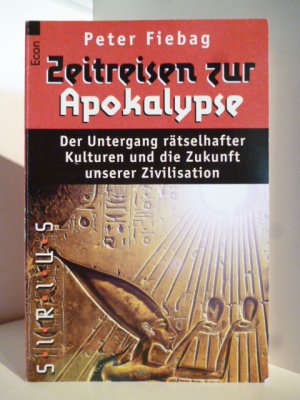 gebrauchtes Buch – Peter Fiebag – Zeitreise zur Apokalypse. Der Untergang rätselhafter Kulturen und die Zukunft unserer Zivilisation