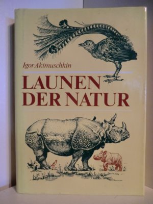 gebrauchtes Buch – Igor Akimuschkin – Launen der Natur. Plauderein über Kuriositäten in der Tier- und Pfanzenwelt