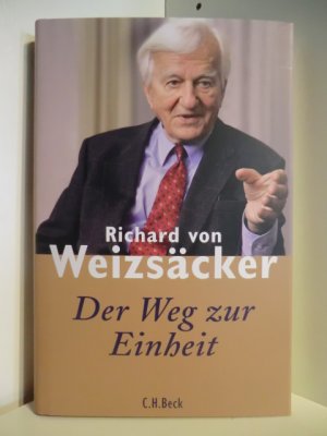 gebrauchtes Buch – Weizsäcker, Richard von – Der Weg zur Einheit