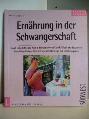 gebrauchtes Buch – Bettina Köhler – Ernährung in der Schwangerschaft gebrauchtes Buch – Bettina Köhler – Ernährung in der Schwangerschaft