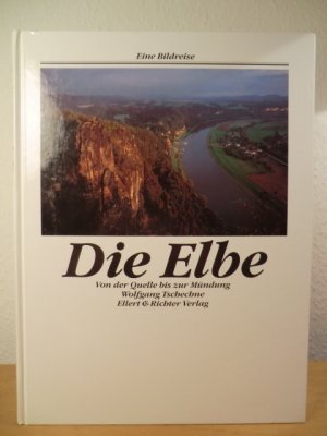 gebrauchtes Buch – Wolfgang Tschechne – Die Elbe. Von der Quelle bis zur Mündung