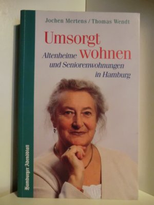 gebrauchtes Buch – Mertens, Jochen und Thomas Wendt – Umsorgt wohnen. Altenheime und Seniorenwohnungen in Hamburg