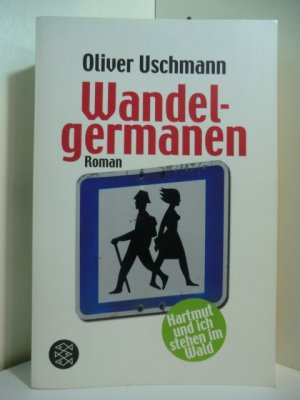 gebrauchtes Buch – Oliver Uschmann – Wandelgermanen. Hartmut und ich stehen im Wald