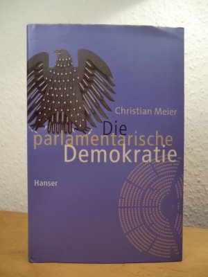 gebrauchtes Buch – Christian Meier – Die parlamentarische Demokratie