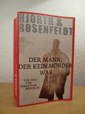 gebrauchtes Buch – Hjorth, Michael und Hans Rosenfeldt – Der Mann, der kein Mörder war. Ein Fall für Sebastian Bergman. Kriminalroman