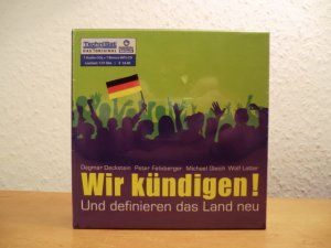 Wir kündigen! Und definieren das Land neu. Hörbuch (originalverschweißtes Exemplar)