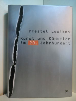 Prestel Lexikon Kunst und Künstler im 20. Jahrhundert