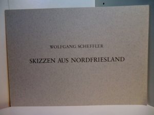 gebrauchtes Buch – Wolfgang Scheffler – Skizzen aus Nordfriesland. Signiert