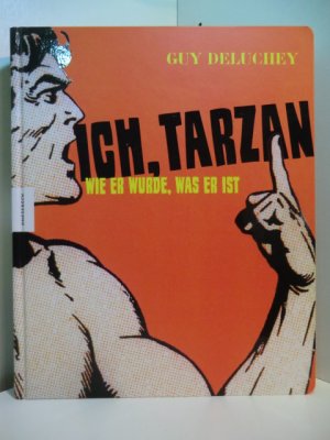 gebrauchtes Buch – Guy Deluchey – Ich, Tarzan. Wie er wurde, was er ist