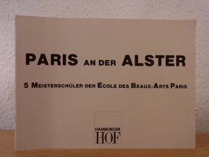 Paris an der Alster. 5 Meisterschüler der Ecole des Beaux-Arts Paris. Ausstellung Hamburger Hof, Ausstellungsräume "Dieter Hildebrandt - Planung und Einrichtung […]