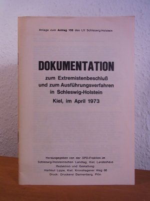 gebrauchtes Buch – SPD-Fraktion im Schleswig-Holsteinischen Landdtag und Hartmut Lippe  – Dokumentation zum Extremistenbeschluss und zum Ausführungsverfahren in Schleswig-Holstein. Kiel, im April 1973