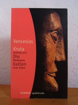 gebrauchtes Buch – Venceslas Kruta – Die Kelten. Aufstieg und Niedergang einer Kultur