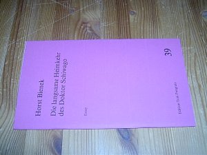 Die langsame Heimkehr des Doktor Schiwago. Essay. (= Edition Toni Pongratz, Heft 39).