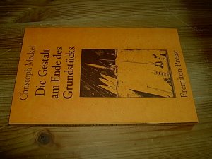 Die Gestalt am Ende des Grundstücks. Mit 8 Miniaturen des Autors. (NUMERIERTES EXEMPLAR, SIGNIERT / = Eremiten-Pressse, BROSCHUR, Band 60).