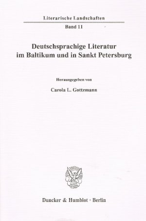 gebrauchtes Buch – Gottzmann, Carola L – Deutschsprachige Literatur im Baltikum und in Sankt Petersburg