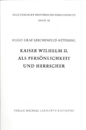 Kaiser Wilhelm II. als Persönlichkeit und Herrscher