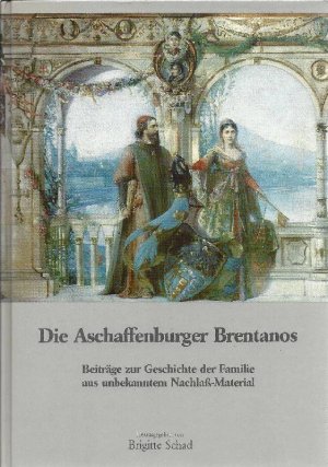 gebrauchtes Buch – Schad, Brigitte  – Die Aschaffenburger Brentanos Beitr. zur Geschichte d. Familie aus unbekanntem Nachlass-Material