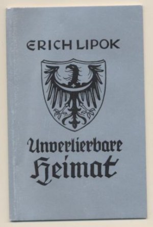 gebrauchtes Buch – Erich Lipok – Unverlierbare Heimat. Neue Oderlieder.