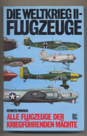 gebrauchtes Buch – Kenneth Munson – Die Weltkrieg II - Flugzeuge. Alle Flugzeuge der kriegführenden Mächte.