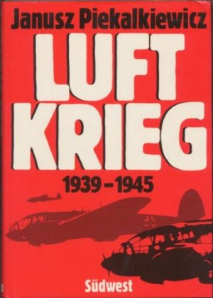 gebrauchtes Buch – Janusz Piekalkiewicz – Luftkrieg 1939-1945.