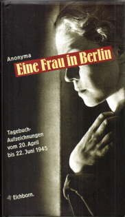 Eine Frau in Berlin. Tagebuch-Aufzeichnungen vom 20. April bis 22. Juni 1945.