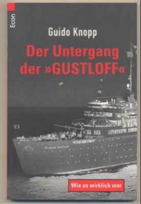 Der Untergang der "Gustloff". Wie es wirklich war.