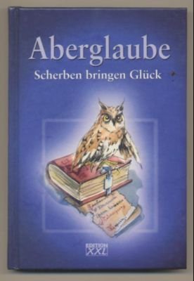 gebrauchtes Buch – Fischer, Anke und Patricia Eckstein  – Aberglaube. Scherben bringen Glück.