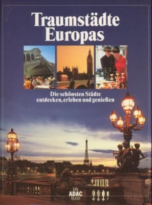 gebrauchtes Buch – Autorenkollektiv – Traumstädte Europas. Die schönsten Städte entdecken, erleben und genießen. Text/Bildband.