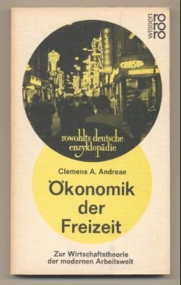 Ökonomie der Freizeit. Zur Wirtschaftstheorie der modernen Arbeitswelt.