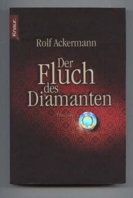 gebrauchtes Buch – Rolf Ackermann – Der Fluch des Diamanten. Thriller. gebrauchtes Buch – Rolf Ackermann – Der Fluch des Diamanten. Thriller.