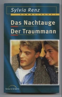 gebrauchtes Buch – Sylvia Renz – Das Nachtauge. Bei dir musste es schon das Paradies sein. Der Traumann. Für morgen kann ich dir noch nichts versprechen. Sammelband 1.