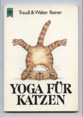 gebrauchtes Buch – Reiner, Traudl & Walter – Yoga für Katzen. gebrauchtes Buch – Reiner, Traudl & Walter – Yoga für Katzen.